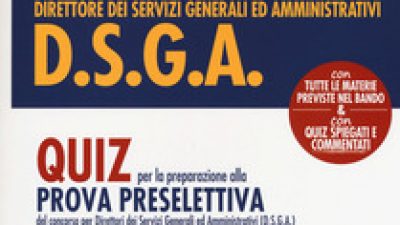 2004 posti per DSGA- QUIZ per la preparazione alla PROVA PRESELETTIVA
