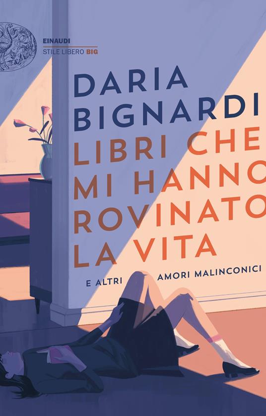 Libri che mi hanno rovinato la vita e altri amori malinconici, Daria Bignardi