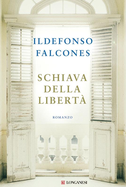 SCHIAVA DELLA LIBERTA’, Ildefonso Falcones
